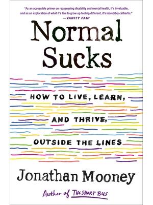 Normal Sucks: How to Live, Learn, and Thrive, Outside the Lines - Boganto