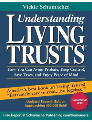 Understanding Living Trusts(R): How You Can Avoid Probate, Keep Control, Save Taxes, and Enjoy Peace of Mind - Boganto