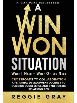 A Win Won Situation : Crossroads to Collaboration, A Personal Development Journey to Building Successful and Synergistic Relationships - Boganto