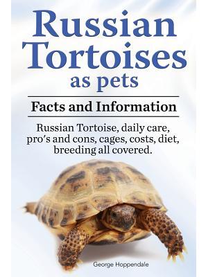 Russian Tortoises as Pets. Russian Tortoise facts and information. Russian tortoises daily care, pro's and cons, cages, diet, costs.: Facts and Inform - Boganto