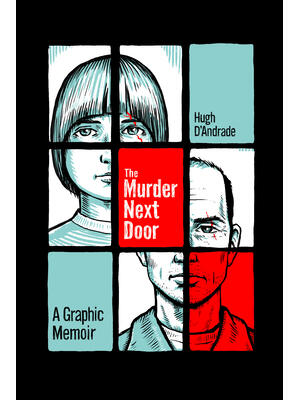 The Murder Next Door : A Graphic Memoir - Boganto
