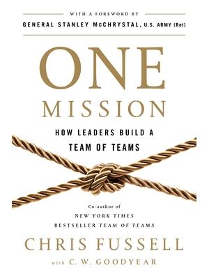 One Mission : How Leaders Build a Team of Teams - Boganto