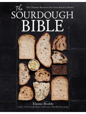 The Sourdough Bible : The Ultimate Resource for Great Bread at Home - Boganto