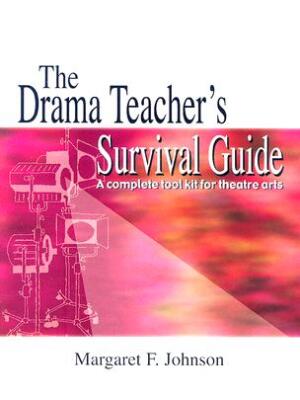 Drama Teacher's Survival Guide--Volume 1: A Complete Handbook for Play Production - Boganto