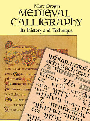 Medieval Calligraphy: Its History and Technique - Boganto