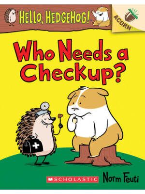 Who Needs a Checkup?: An Acorn Book (Hello, Hedgehog #3): Volume 3 - Boganto