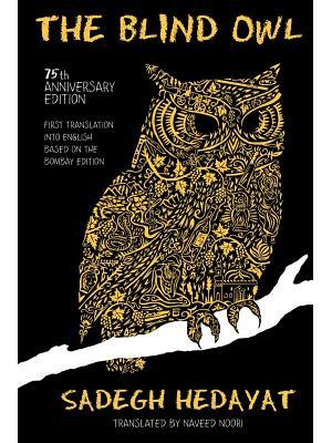 The Blind Owl (Authorized by The Sadegh Hedayat Foundation - First Translation into English Based on the Bombay Edition) - Boganto