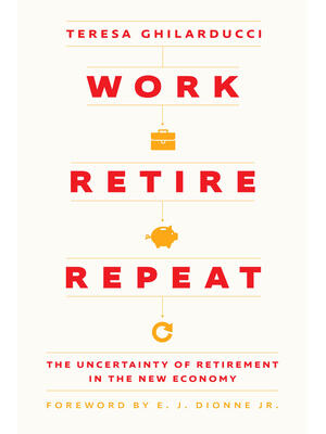 Work, Retire, Repeat: The Uncertainty of Retirement in the New Economy - Boganto
