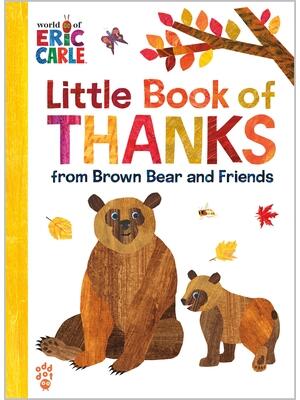 Little Book of Thanks from Brown Bear and Friends (World of Eric Carle) - Boganto