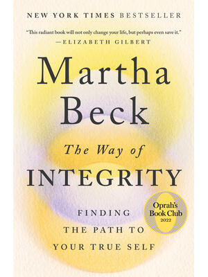 The Way of Integrity: Finding the Path to Your True Self (Oprah's Book Club) - Boganto