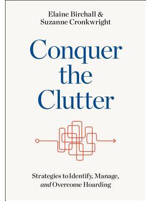 Conquer the Clutter: Strategies to Identify, Manage, and Overcome Hoarding - Boganto