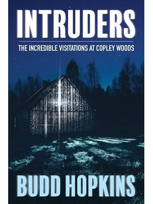 Intruders: The Incredible Visitations at Copley Woods - Boganto