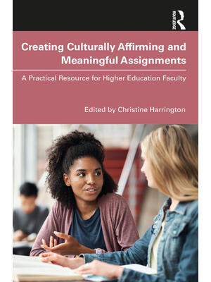 Creating Culturally Affirming and Meaningful Assignments : A Practical Resource for Higher Education Faculty - Boganto