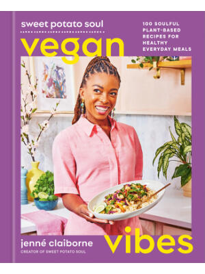 Sweet Potato Soul Vegan Vibes : 100 Soulful Plant-Based Recipes for Healthy Everyday Meals; A Cookbook - Boganto