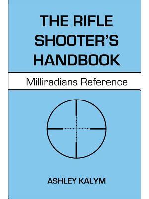 The Rifle Shooter's Handbook : Milliradians Reference - Boganto
