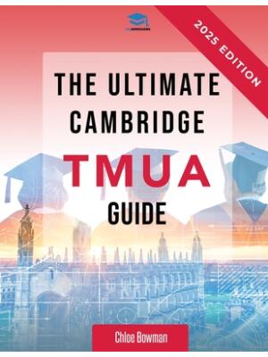 The Ultimate Cambridge TMUA Guide : Complete revision for the Cambridge TMUA. Learn the knowledge, practice the skills, and master the TMUA - Boganto