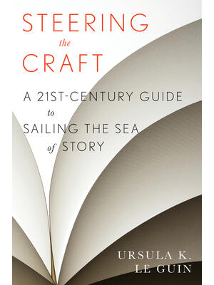 Steering the Craft : A Twenty-First-Century Guide to Sailing the Sea of Story - Boganto
