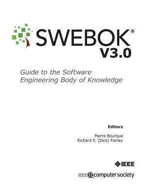 Guide to the Software Engineering Body of Knowledge (SWEBOK(R)) : Version 3.0 - Boganto