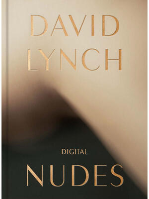 David Lynch: Digital Nudes - Boganto