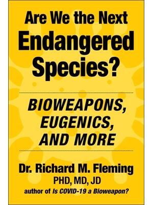 Are We the Next Endangered Species? : Bioweapons, Eugenics, and More - Boganto
