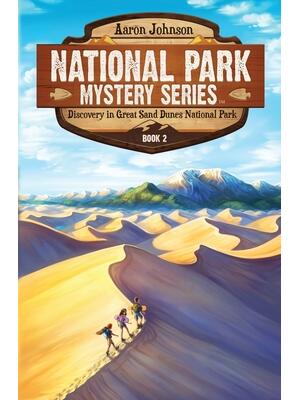 Discovery in Great Sand Dunes National Park: A Mystery Adventure in the National Parks - Boganto