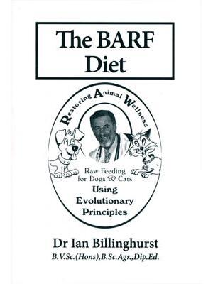 The BARF Diet: Raw Feeding for Dogs and Cats Using Evolutionary Principles - Boganto