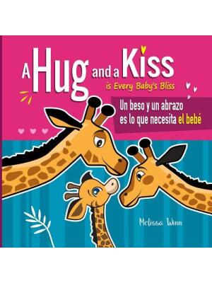 A Hug and a Kiss is Every Baby's Bliss. Un beso y un abrazo es lo que necesita el bebé : A Cute Bilingual Book for Toddlers English and Spanish Edition. Children's Book that Parents Love. Cuentos Para Dormir. Cuento para Niños de 2 Años. Libro en Español - Boganto