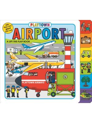 Playtown: Airport: A Lift-The-Flap Book - Boganto