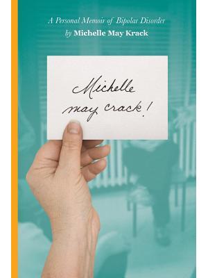 Michelle may crack! : A Personal Memoir of Bipolar Disorder - Boganto
