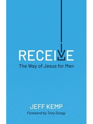 Receive: The Way of Jesus for Men - Boganto