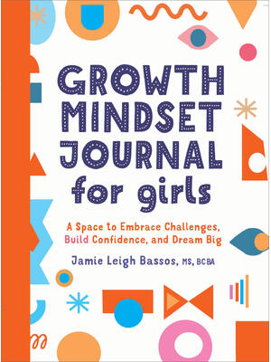 Growth Mindset Journal for Girls : A Space to Embrace Challenges, Build Confidence, and Dream Big - Boganto