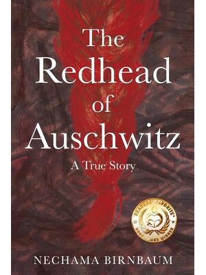 The Redhead of Auschwitz: A True Story - Boganto