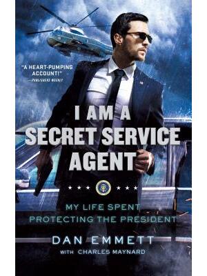 I Am a Secret Service Agent : My Life Spent Protecting the President - Boganto