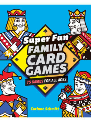 Super Fun Family Card Games: 75 Games for All Ages - Boganto