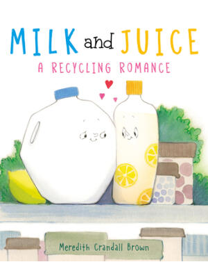 Milk and Juice: A Recycling Romance - Boganto