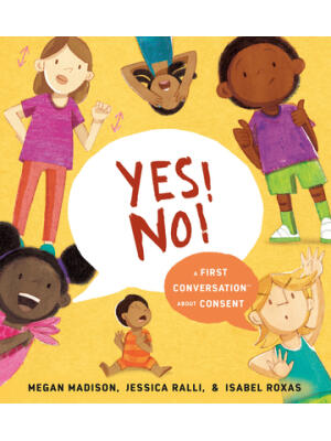 Yes! No!: A First Conversation About Consent - Boganto