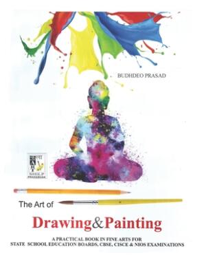 The Art of Drawing and Painting : Painting Course- Cbse Class: 9 - 10 - Boganto