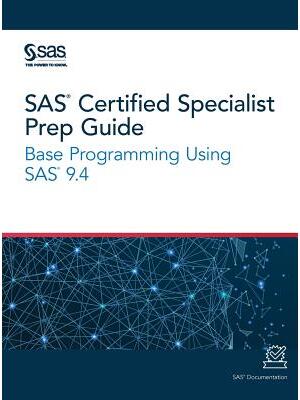 SAS Certified Specialist Prep Guide : Base Programming Using SAS 9.4 - Boganto