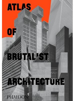 Atlas of Brutalist Architecture: Classic Format - Boganto