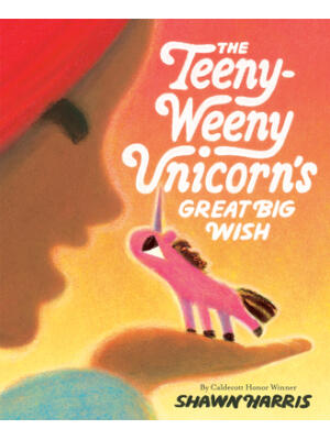 The Teeny-Weeny Unicorn's Great Big Wish - Boganto