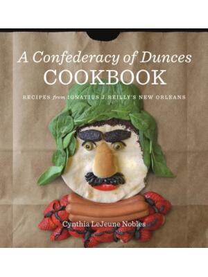 A Confederacy of Dunces Cookbook: Recipes from Ignatius J. - Boganto