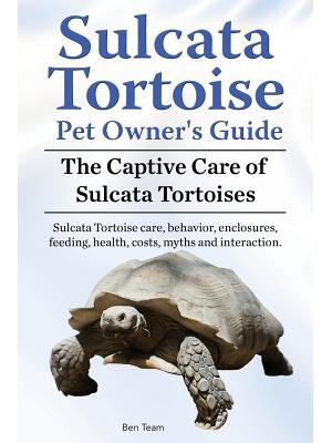 Sulcata Tortoise Pet Owners Guide. The Captive Care of Sulcata Tortoises. Sulcata Tortoise care, behavior, enclosures, feeding, health, costs, myths a - Boganto