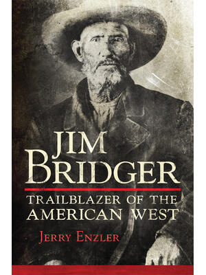 Jim Bridger : Trailblazer of the American West - Boganto