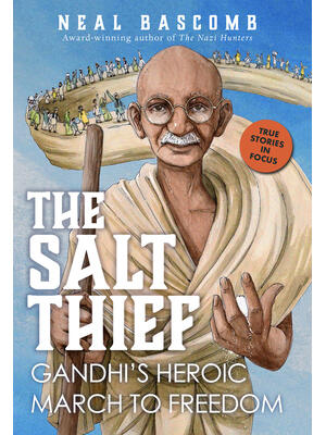 The Salt Thief: Gandhi's Heroic March to Freedom - Boganto
