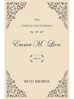 The Unselected Journals of Emma M. Lion: Vol. 6 - Boganto