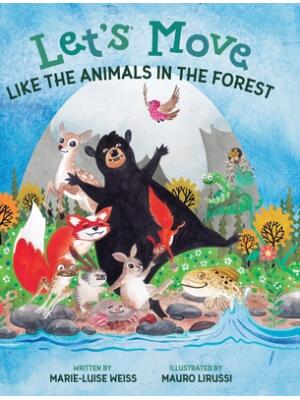 Let's Move Like the Animals in the Forest : Let's Move Like the Animals in the Forest: A Fun And Educational Children's Story That Inspires Children Ages 2-6 To Be Active, Exercise, And Explore The Natural World - Boganto