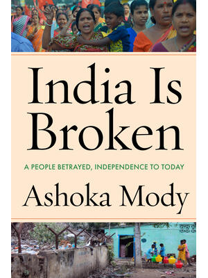 India Is Broken : A People Betrayed, Independence to Today - Boganto