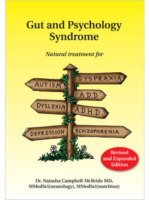 Gut and Psychology Syndrome: Natural Treatment for Autism, Dyspraxia, A.D.D., Dyslexia, A.D.H.D., Depression, Schizophrenia, 2nd Edition - Boganto
