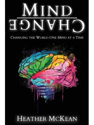 Mind Change : Changing The World One Mind At A Time - Boganto