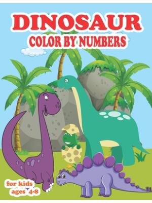 Dinosaur color by numbers for kids ages 4-8: coloring book for kids Great Gift For Boys, Girls, Toddlers, Preschoolers, Kids 3-8, 6-8 & the dinosaur-l - Boganto
